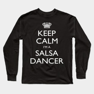 Keep Calm I’m A Salsa Dancer – T & Accessories Long Sleeve T-Shirt